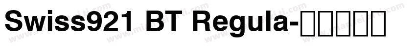 Swiss921 BT Regula字体转换